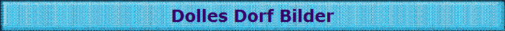 Dolles Dorf Bilder